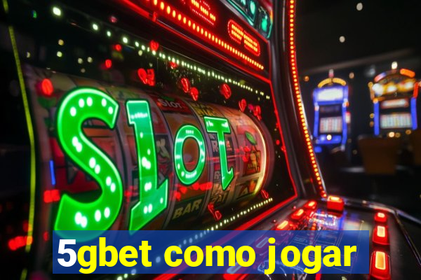 5gbet como jogar