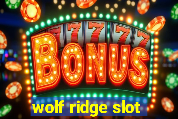 wolf ridge slot