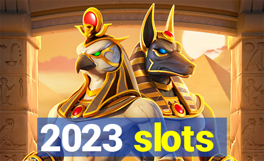 2023 slots