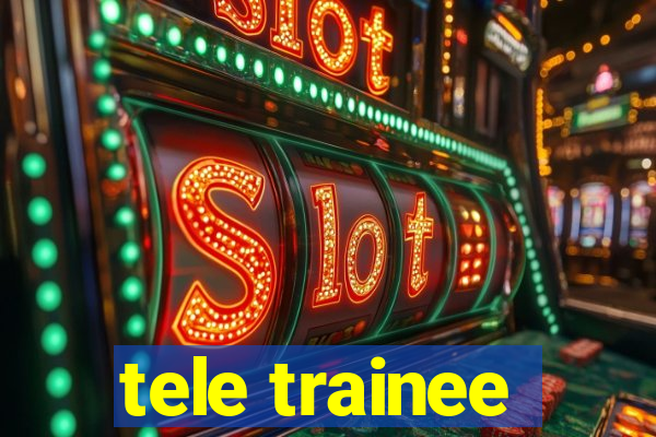 tele trainee