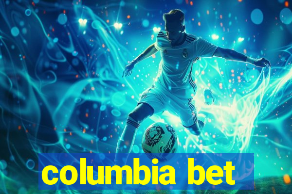 columbia bet