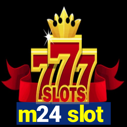 m24 slot