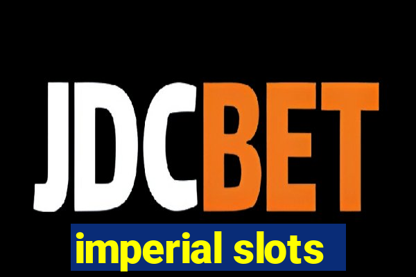 imperial slots