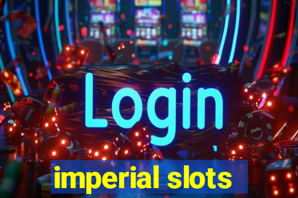 imperial slots