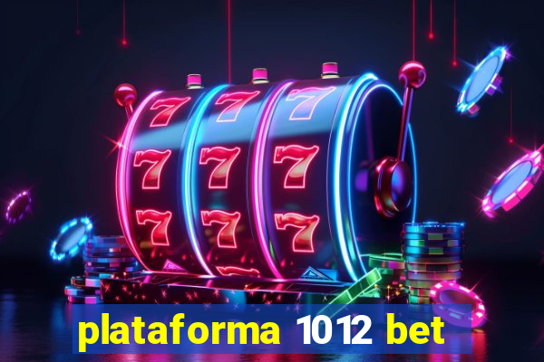 plataforma 1012 bet