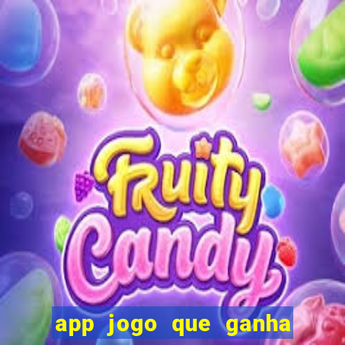 app jogo que ganha dinheiro de verdade