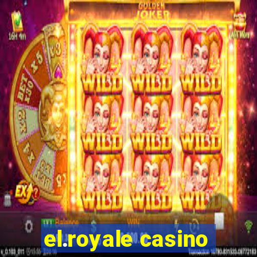 el.royale casino