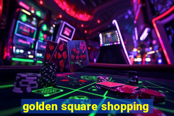 golden square shopping