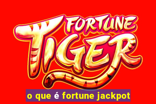 o que é fortune jackpot