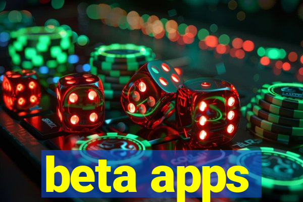 beta apps