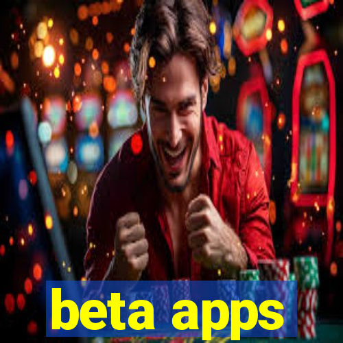 beta apps