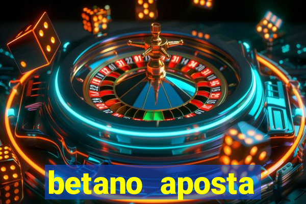 betano aposta esportiva online