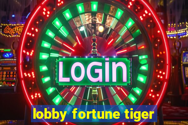 lobby fortune tiger