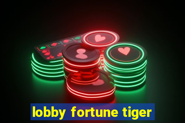 lobby fortune tiger