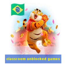 classroom unblocked games