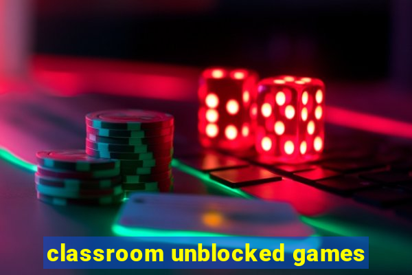 classroom unblocked games