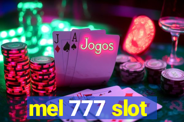 mel 777 slot