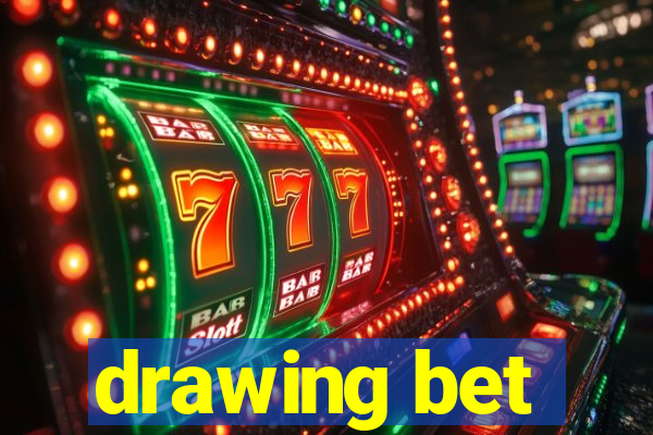 drawing bet