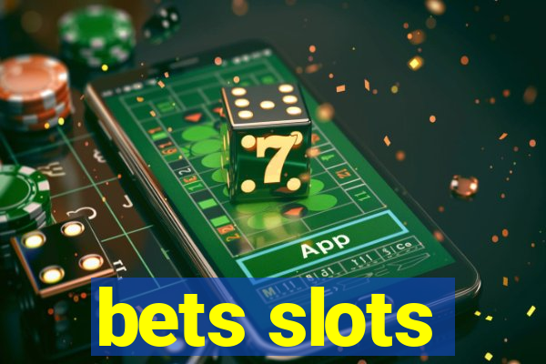 bets slots