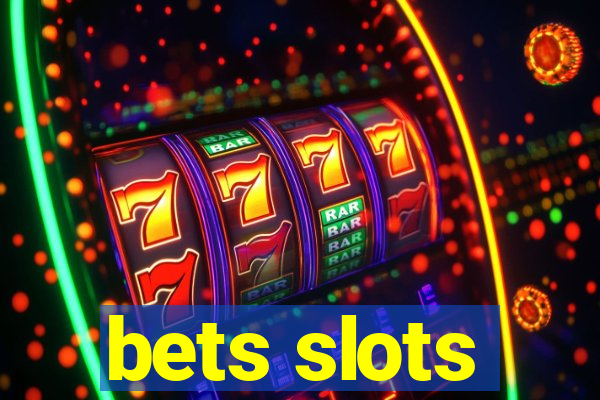 bets slots