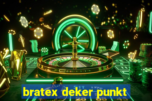 bratex deker punkt