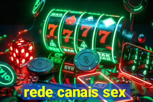 rede canais sex