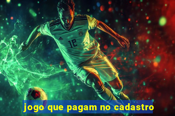 jogo que pagam no cadastro