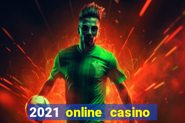 2021 online casino no deposit bonus