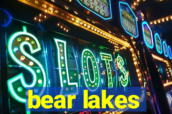 bear lakes