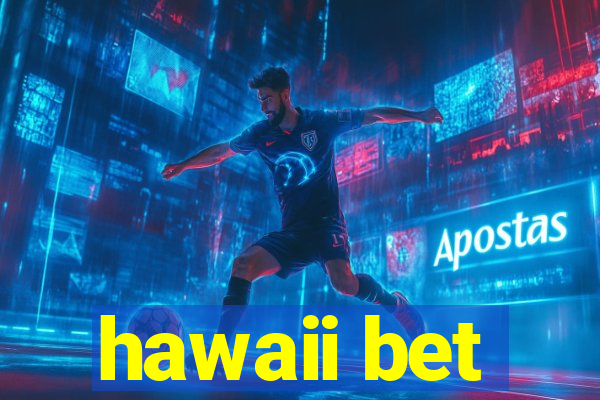 hawaii bet