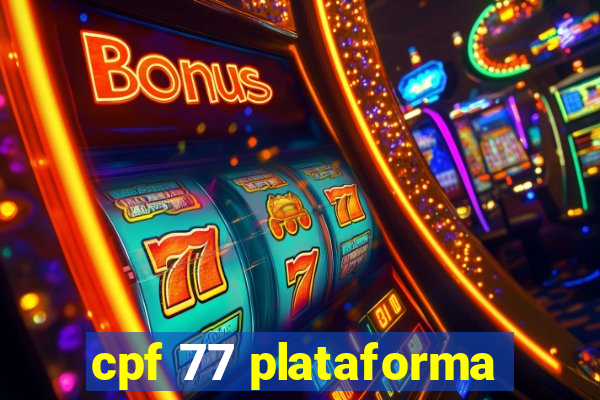 cpf 77 plataforma