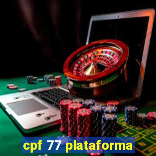 cpf 77 plataforma