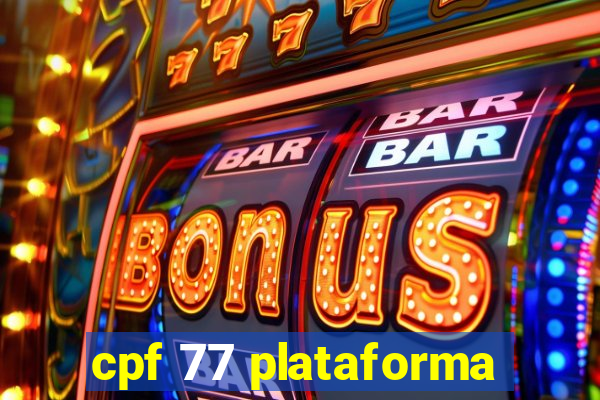 cpf 77 plataforma