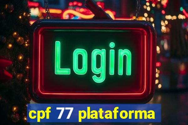 cpf 77 plataforma