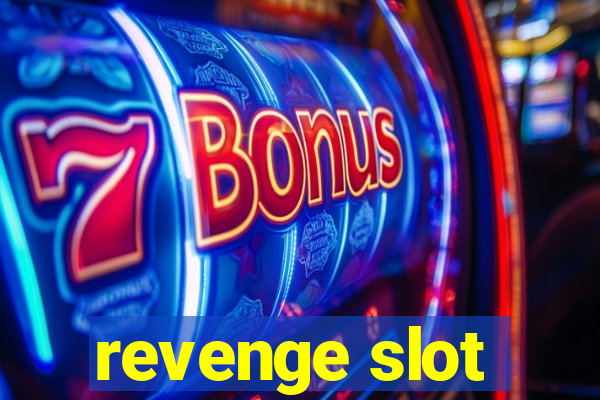 revenge slot