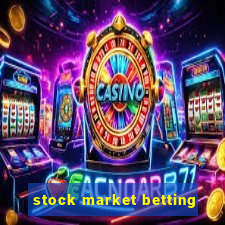 stock market betting