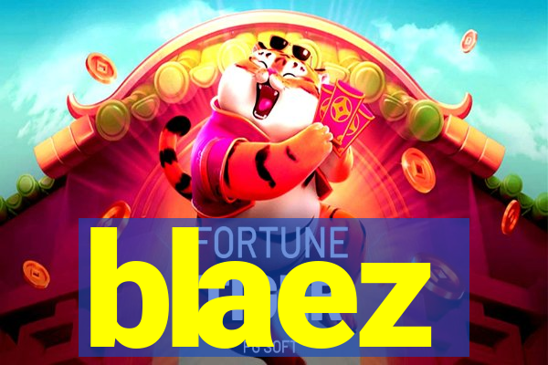 blaez