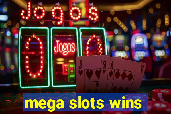 mega slots wins