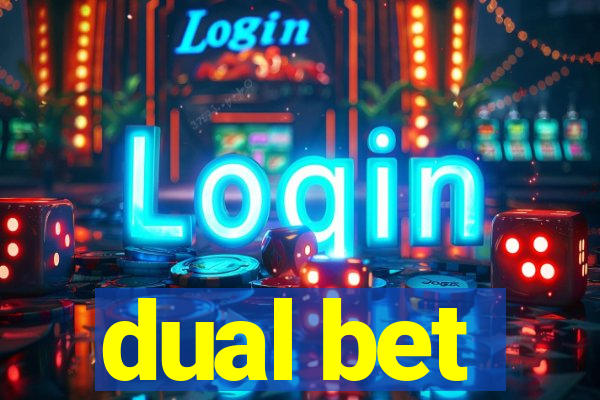 dual bet