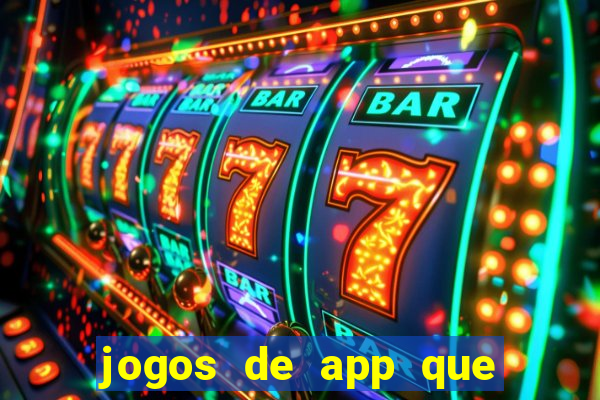 jogos de app que ganha dinheiro