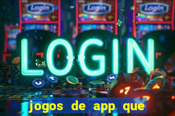 jogos de app que ganha dinheiro