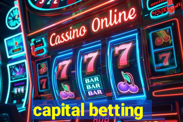 capital betting