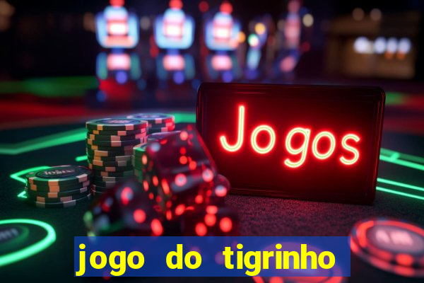 jogo do tigrinho com depósito de r$ 5