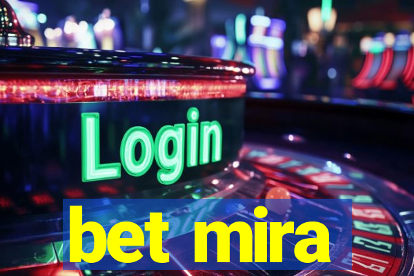 bet mira