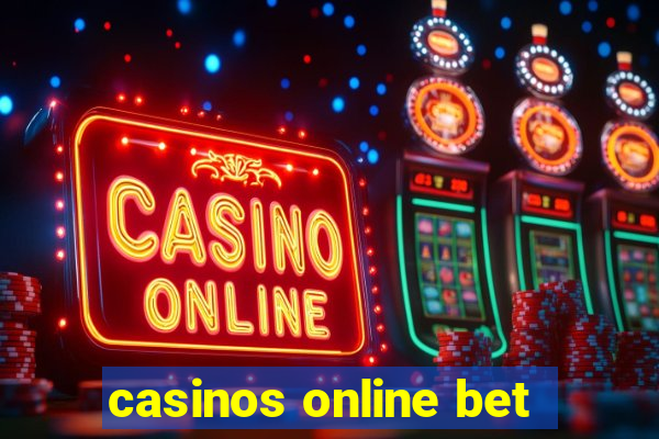 casinos online bet