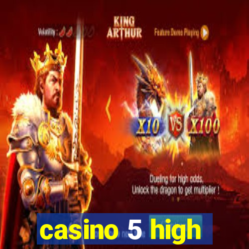 casino 5 high