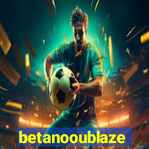 betanooublaze