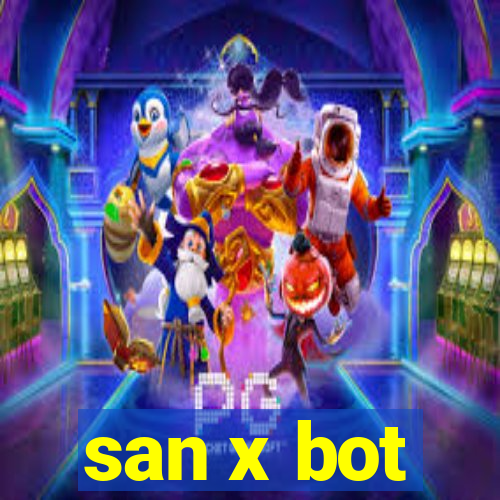 san x bot