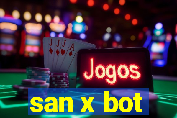 san x bot