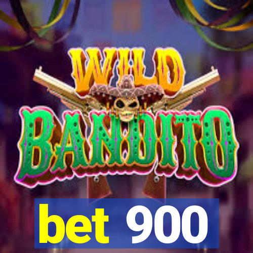 bet 900